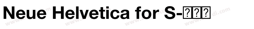 Neue Helvetica for S字体转换 Neue Helvetica for S字体转换